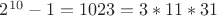 $2^{10}-1=1023=3*11*31$