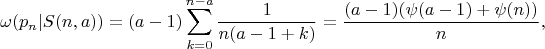 $$\omega(p_n|S(n,a))=(a-1)\sum_{k=0}^{n-a}\frac{1}{n(a-1+k)}=\frac{(a-1)(\psi(a-1)+\psi(n))}{n},$$