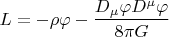 $$ L =  - \rho \varphi - \frac {D_{\mu} \varphi D^{\mu} \varphi} {8 \pi G} $$