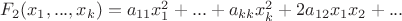 $F_2(x_1,...,x_k)=a_{11}x_1^2+...+a_{kk}x_k^2+2a_{12}x_1x_2+...$