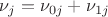 $\nu_j = \nu_{0j}+\nu_{1j}$