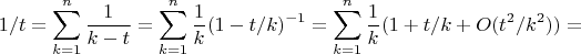 $$1/t=\sum_{k=1}^n\frac1{k-t}=\sum_{k=1}^n\frac1k(1-t/k)^{-1}=\sum_{k=1}^n\frac1k(1+t/k+O(t^2/k^2))=$$