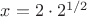 $x=2\cdot2^{1/2}$