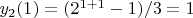 $y_2(1) = (2^{1+1} - 1)/3 = 1$