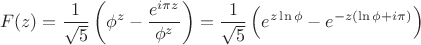 $$ F(z) = {1\over\sqrt 5} \left( \phi^z - {e^{i\pi z}\over\phi^z} \right) = {1\over\sqrt 5} \left( e^{z\ln \phi} - e^{-z(\ln\phi+i\pi)}\right)$$