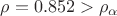 ${\rho}=0.852>\rho_{\alpha}$ ${\rho}=0.852>\rho_{\alpha}$