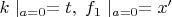 $k\mid_{a=0}=t,\; f_1\mid_{a=0}=x'$
