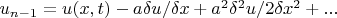 $u_{n-1}=u(x,t)- a \delta u/ \delta x +a^2 \delta^2u/2\delta x^2+...$