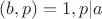 $(b,p)=1,p|a$
