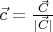 $\vec c = \frac {\vec C} {\vert \vec C \vert} $