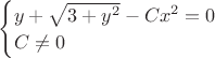 $\begin{cases}
y + \sqrt{3 + y^2} - Cx^2 = 0\\
C \ne 0
\end{cases}$