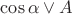 $\cos\alpha\vee A$