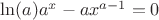 $\ln (a){a^x} - a{x^{a - 1}} = 0$