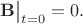 $\mathbf{B}\bigr|_{t=0}=0.$