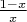 ${1-x\over x}$