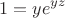 $$ 1 = y e^{y z} $$