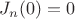 $J_n(0)=0$