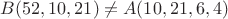 $B(52, 10, 21) \neq A(10, 21, 6, 4)$