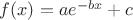$f(x)=ae^{-bx}+c$