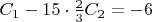 $C_{1}-15\cdot\frac23C_{2}=-6$