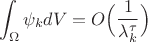 $$\int_\Omega\psi_kdV=O\Big(\frac{1}{\lambda_k^{\tau}}\Big)$$