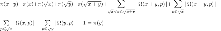 $$\pi(x+y) - \pi(x) +\pi(\sqrt{x}) +\pi(\sqrt{y}) -\pi(\sqrt{x+y}) + \sum\limits_{\sqrt{x} <p\leqslant \sqrt{x+y}} \left\lfloor \Omega(x+y,p)\right\rfloor + \sum\limits_{p\leqslant \sqrt{x}} \left\lfloor\Omega(x+y,p)\right\rfloor-$ \sum\limits_{p\leqslant \sqrt{x}} \left\lfloor \Omega(x,p)\right\rfloor  - \sum\limits_{p\leqslant \sqrt{y}} \left\lfloor \Omega(y,p) \right\rfloor - 1= \pi(y)$$