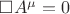 $\square A^{\mu}=0$