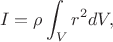 $$ I=\rho\int_V r^2 dV, $$