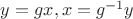 $y = gx, x = g^{-1}y$ $y = gx, x = g^{-1}y$