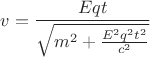 $$v=\dfrac{E q t}{\sqrt{m^2+\frac{E^2q^2t^2}{c^2}}}$$