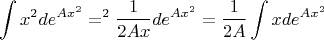 $$
\int x^2de^{Ax^2}=\intx^2\frac{1}{2Ax}de^{Ax^2}=\frac{1}{2A}\int xde^{Ax^2}
$$