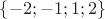 $\{-2;-1;1;2\}$