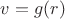 $v=g(r)$