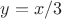 $y = x / 3$