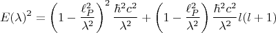 $$E(\lambda)^2=\left(1-\frac{\ell^2_P}{\lambda^2}\right )^2\frac{\hbar^2c^2}{\lambda^2}+\left(1-\frac{\ell^2_P}{\lambda^2}\right )\frac{\hbar^2c^2}{\lambda^2}l(l+1)$$