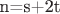 n=s+2t