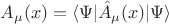 $$
A_{\mu}(x) = \langle \Psi | \hat{A}_{\mu}(x) | \Psi \rangle
$$