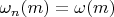 $\omega_n(m)=\omega(m)$