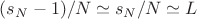 $(s_N - 1) / N \simeq s_N / N \simeq L $