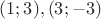 $(1;3), (3;-3)$