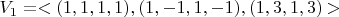 $V_1 = <(1,1,1,1), (1,-1,1,-1), (1,3,1,3)>$