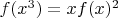 $f(x^3)=xf(x)^2$