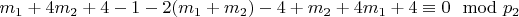 $m_1 +4m_2 +4 - 1 -2(m_1 + m_2) - 4 + m_2 + 4m_1 + 4\equiv 0\mod p_2 $
