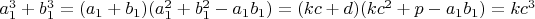 $a_1^3+b_1^3=(a_1+b_1)(a_1^2+b_1^2-a_1b_1)=(kc+d)(kc^2+p-a_1b_1)=kc^3$