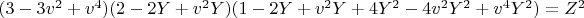 $(3 - 3 v^2 + v^4) (2 - 2 Y + v^2 Y) (1 - 2 Y + v^2 Y + 4 Y^2 - 4 v^2 Y^2 + v^4 Y^2)=Z^2$