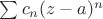 $\sum c_n(z-a)^n$