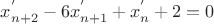 $x^{'}_{n+2}-6x^{'}_{n+1}+x^{'}_n+2=0$