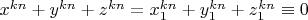$x^{k n}+y^{k n}+z^{k n}=x_1^{k n}+y_1^{k n}+z_1^{k n} \equiv 0$