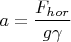 $$a=\frac{F_{hor}}{g\gamma}$$