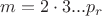 $m=2 \cdot 3... p_r$